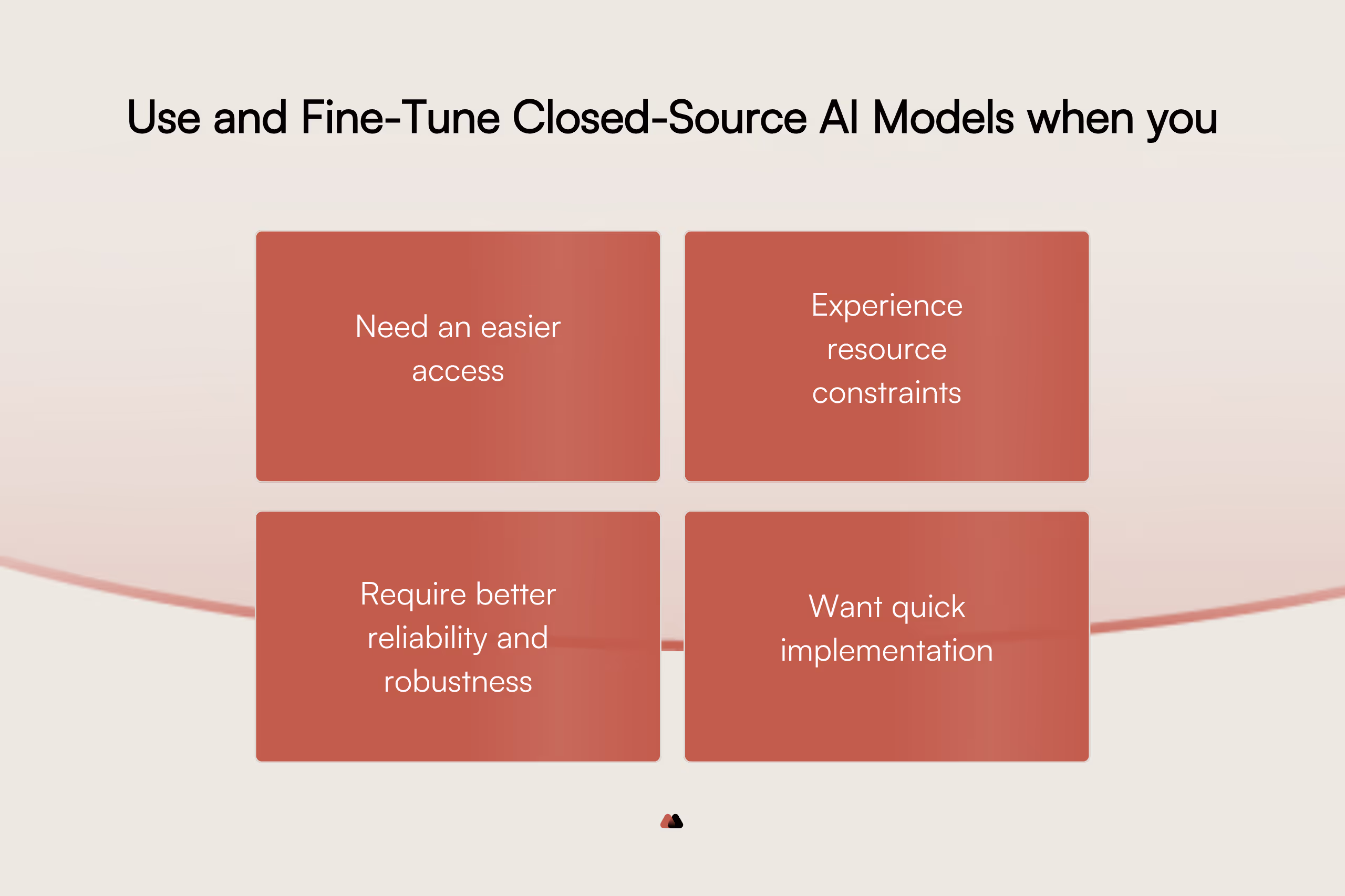 When to use and fine-tune closed source AI